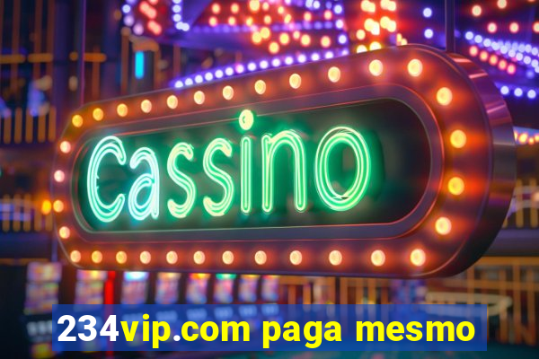 234vip.com paga mesmo